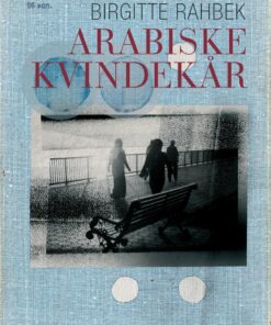 Arabiske Kvindekår - Birgitte Rahbek - Bog