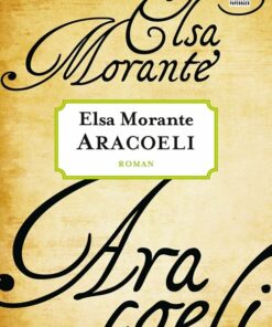 Aracoeli - Elsa Morante - Bog