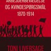 Arbejderbevægelse og kvindespørgsmål 1870-1914 (E-bog)