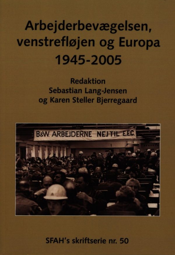 Arbejderbevægelsen, Venstrefløjen Og Europa - Karen Steller Bjerregaard - Bog