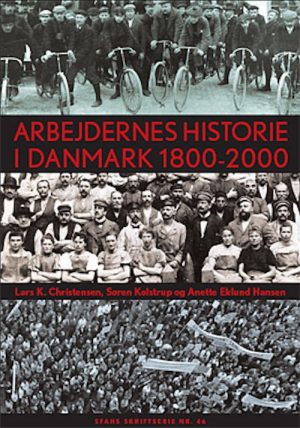 Arbejdernes Historie I Danmark 1800-2000 - Søren Kolstrup - Bog