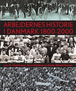 Arbejdernes historie i Danmark 1800-2000 (Bog)