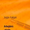 Arbejdets Glæde - Jeppe Aakjær - Bog