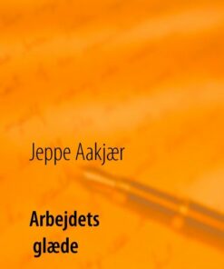 Arbejdets Glæde - Jeppe Aakjær - Bog