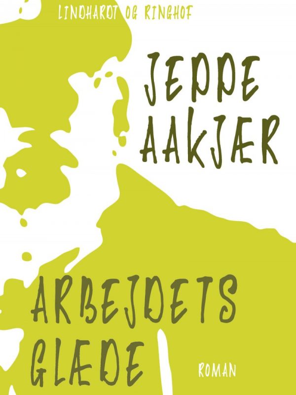 Arbejdets Glæde - Jeppe Aakjær - Bog