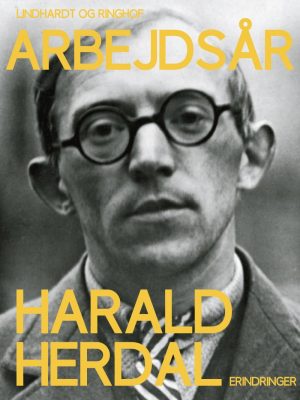 Arbejdsår - 4. Bind I Serien "barndom" - Harald Herdal - Bog