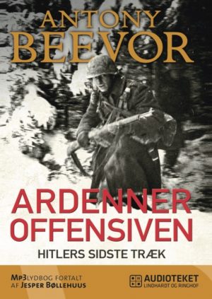 Ardenneroffensiven - Hitlers sidste træk (Lydbog)