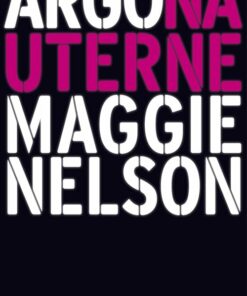 Argonauterne - Maggie Nelson - Bog