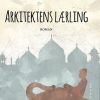 Arkitektens Lærling - Elif Shafak - Bog