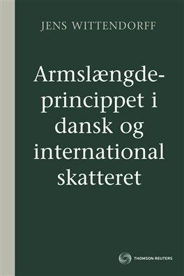 Armslængdeprincippet I Dansk Og International Skatteret - Jens Wittendorff - Bog