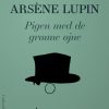 ArsÃ¨ne Lupin - Pigen med de grønne øjne (E-bog)