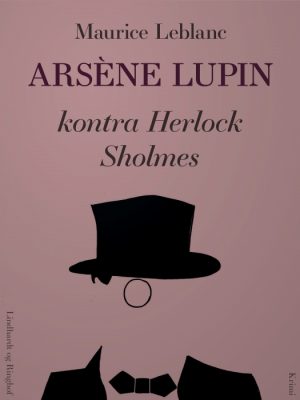 ArsÃ¨ne Lupin kontra Herlock Sholmes (E-bog)