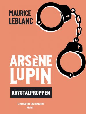 ArsÃ¨ne Lupin - krystalproppen (Bog)