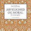 Arvelighed Og Moral - Karl Gjellerup - Bog