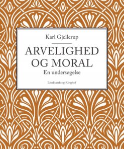 Arvelighed Og Moral - Karl Gjellerup - Bog