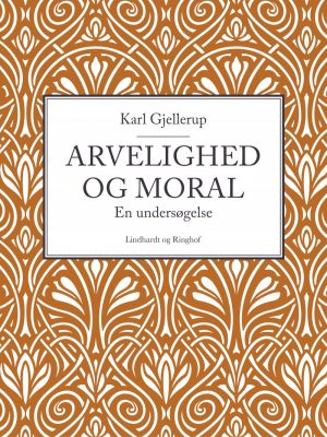 Arvelighed Og Moral - Karl Gjellerup - Bog