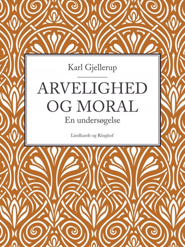 Arvelighed Og Moral - Karl Gjellerup - Bog