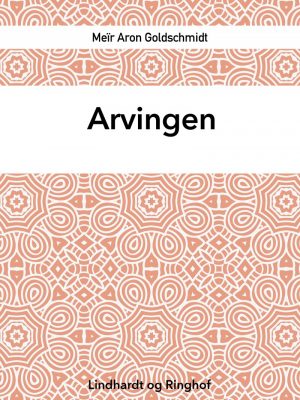 Arvingen - MeÃ¯r Aron Goldschmidt - Bog