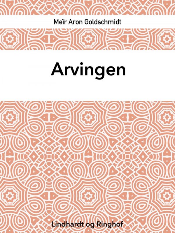 Arvingen - MeÃ¯r Aron Goldschmidt - Bog