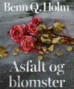 Asfalt og blomster (Bog)