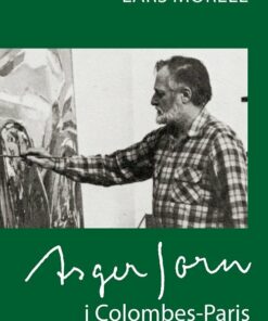 Asger Jorn I Colombes-paris - Lars Morell - Bog