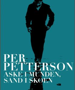 Aske I Munden, Sand I Skoen - Per Petterson - Bog
