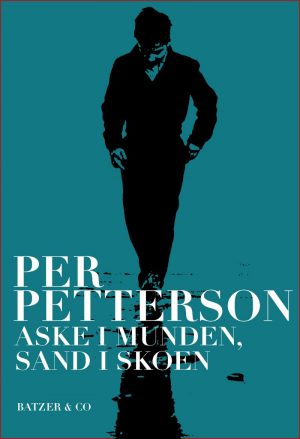 Aske I Munden, Sand I Skoen - Per Petterson - Bog