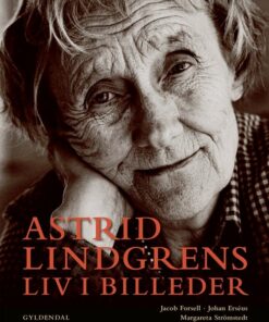 Astrid Lindgrens Liv I Billeder - Jacob Forsell - Bog