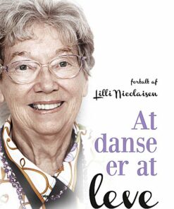At Danse Er At Leve - Lilli Nicolaisen - Bog