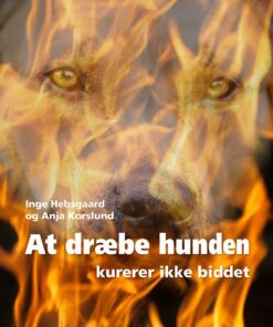 At Dræbe Hunden - Inge Hebsgaard - Bog