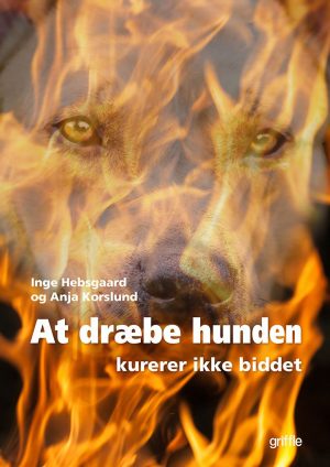 At Dræbe Hunden - Inge Hebsgaard - Bog