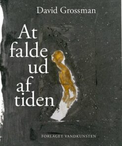 At Falde Ud Af Tiden - David Grossman - Bog