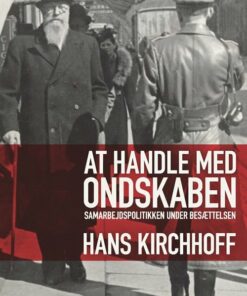 At Handle Med Ondskaben - Hans Kirchhoff - Bog