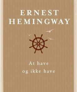 At Have Og Ikke Have - Ernest Hemingway - Bog