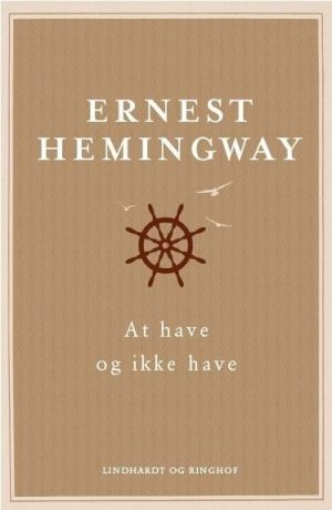 At Have Og Ikke Have - Ernest Hemingway - Bog