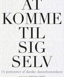 At Komme Til Sig Selv - Joakim Garff - Bog