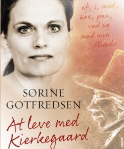 At Leve Med Kierkegaard - Sørine Gotfredsen - Bog