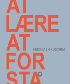 At Lære At Forstå - Andreas Gruschka - Bog