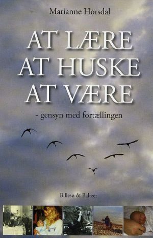 At Lære, At Huske, At Være - Marianne Horsdal - Bog