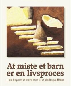 At Miste Et Barn Er En Livsproces - Susanne østergaard - Bog