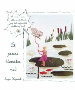 At Presse Blomster Med Inger Højmark - Inger Højmark - Bog