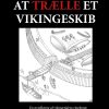 At Trælle Et Vikingeskib - Bent Christiansen - Bog