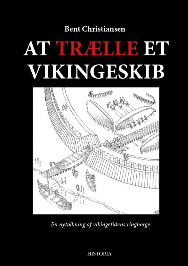 At Trælle Et Vikingeskib - Bent Christiansen - Bog