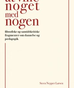 At Ville Noget Med Nogen - Steen Nepper Larsen - Bog
