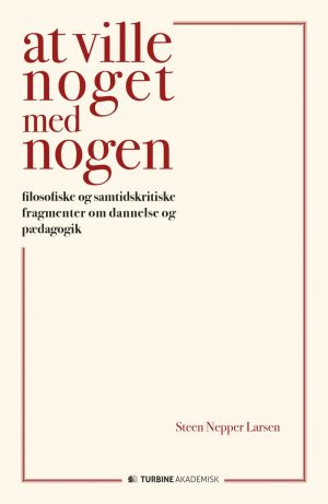 At Ville Noget Med Nogen - Steen Nepper Larsen - Bog