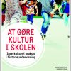 At gøre kultur i skolen (E-bog)