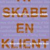 At skabe en klient (Bog)