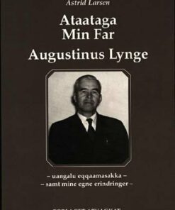 Ataataga Augustinus Lynge - Astrid Larsen - Bog