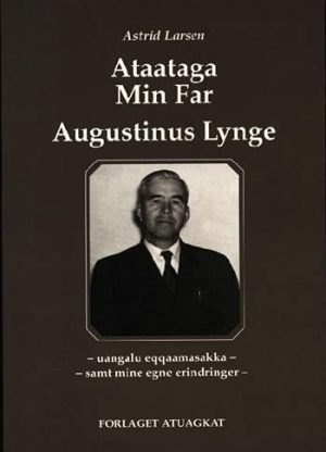 Ataataga Augustinus Lynge - Astrid Larsen - Bog