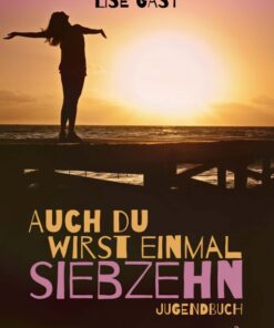 Auch du wirst einmal siebzehn (E-bog)